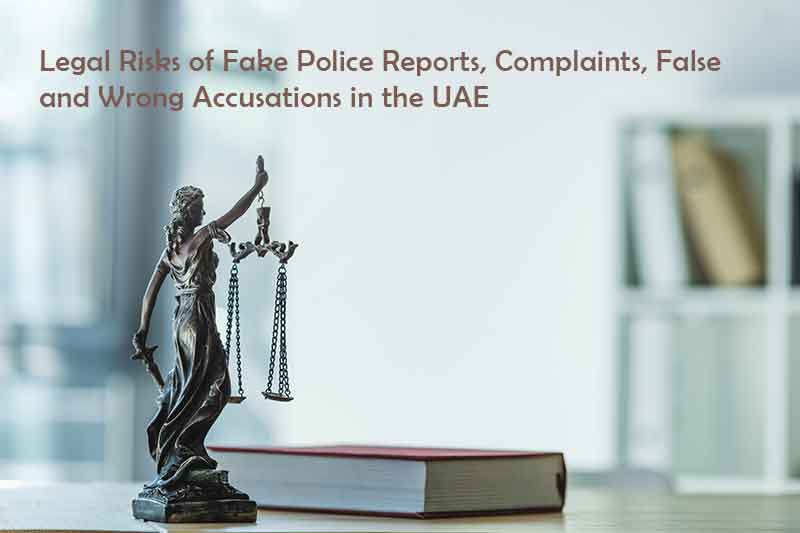 UAE ۾ غلط الزام جو قانون: جعلي پوليس رپورٽن جا قانوني خطرا، شڪايتون، غلط ۽ غلط الزام