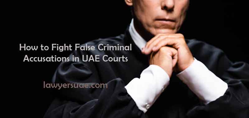 Hoe falske kriminele beskuldigingen te bestriden yn rjochtbanken fan 'e UAE | Lasterwet yn UAE