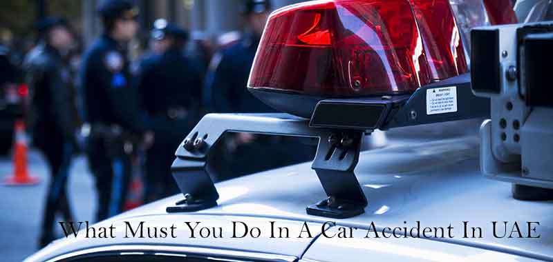 คุณต้องทำอะไรในอุบัติเหตุทางรถยนต์ในสหรัฐอาหรับเอมิเรตส์
