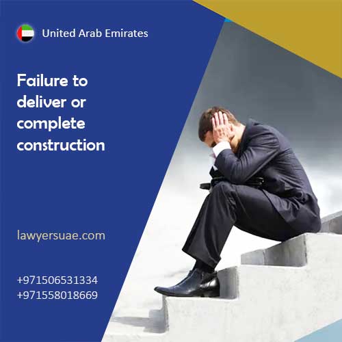 failure to deliver or complete construction