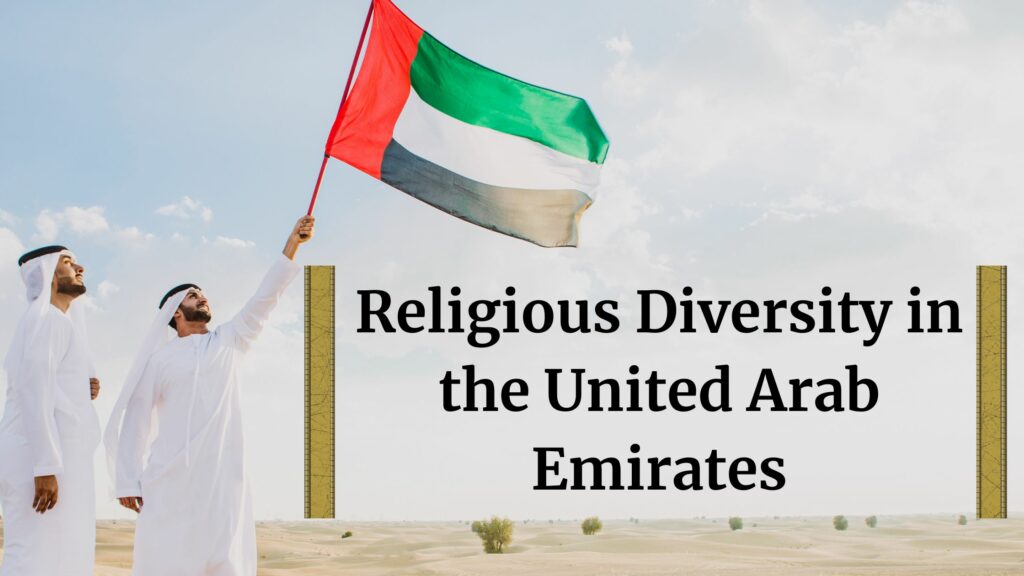Faith and Religious Diversity in the United Arab Emirates